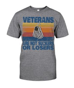 Veterans Are Not Suckers Or Losers T Shirt Veterans Are Not Suckers Or Losers T Shirt