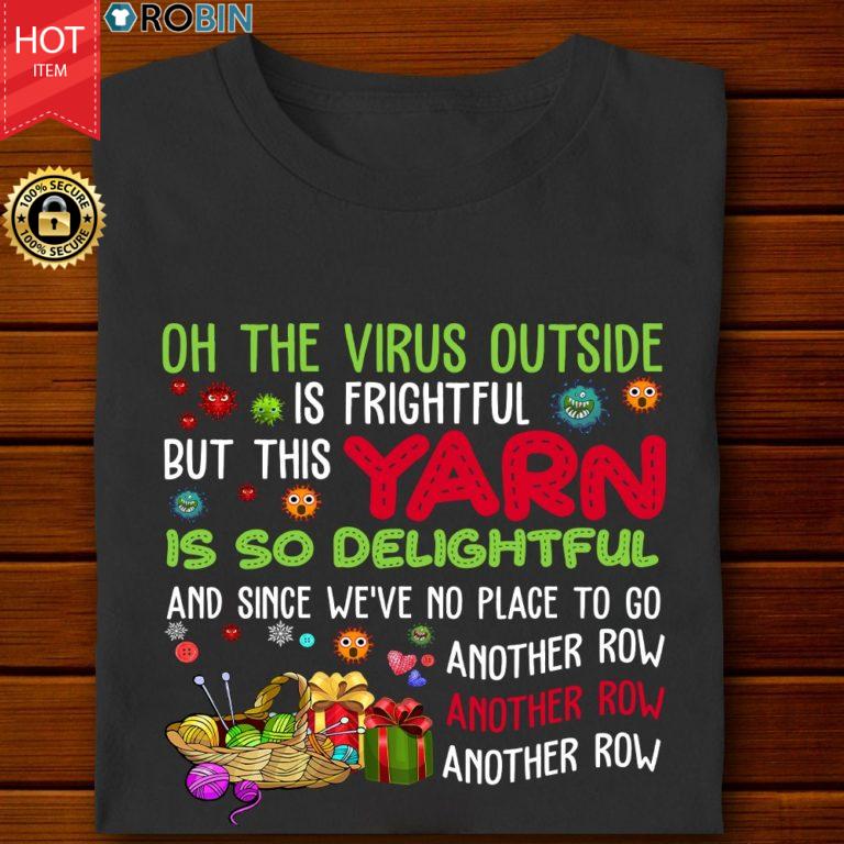 Virus Outside Is Frightful Yarn Is So Delightful T Shirt