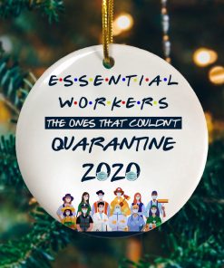 Essential Worker The Ones That Couldnt Quarantine Decorative Christmas Ornament
