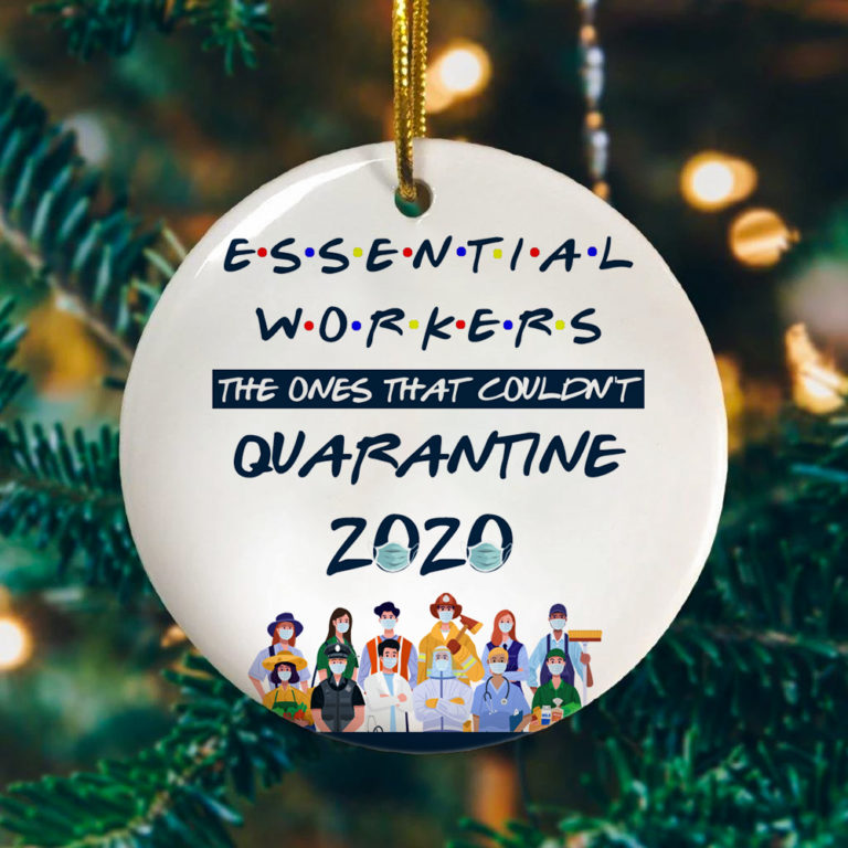 Essential Worker The Ones That Couldnt Quarantine Decorative Christmas Ornament