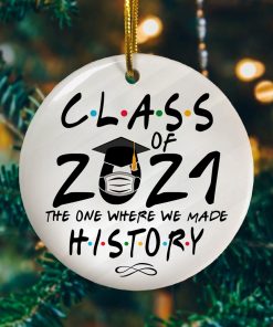 Class Of 2021 The One Where We Made History Decorative Christmas Ornament
