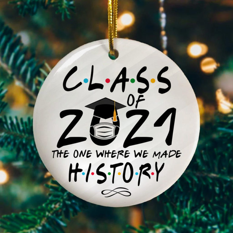 Class Of 2021 The One Where We Made History Decorative Christmas Ornament