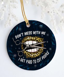 Lips Leopard I Get Paid To Cut People Circle Ornament Keepsake – Funny Barber Hair Stylist Gifts Ornament