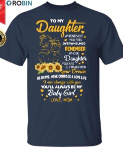 To My Daughter Whenever You Feel Overwhelmed Remember