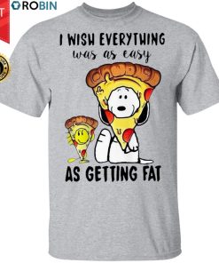 Pizza I Wish Everything Was As Easy As Getting Fat