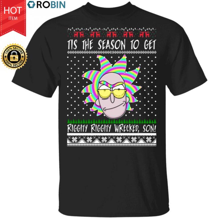Tis the Season to Get Riggity Riggity Wrecked Son Ugly Christmas Sweater