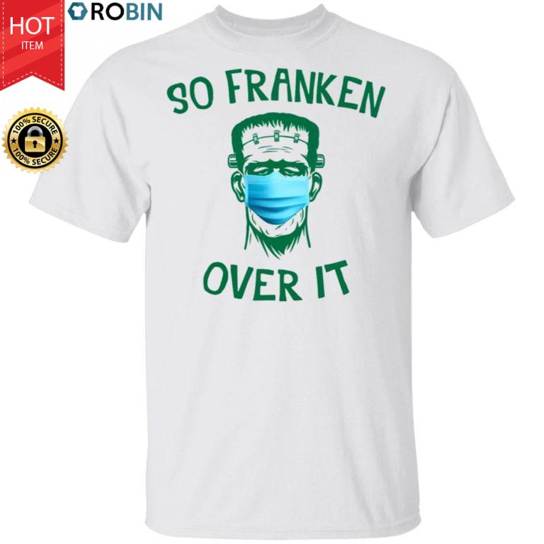 Frankenstein So Franken Over It Shirt, Long Sleeve