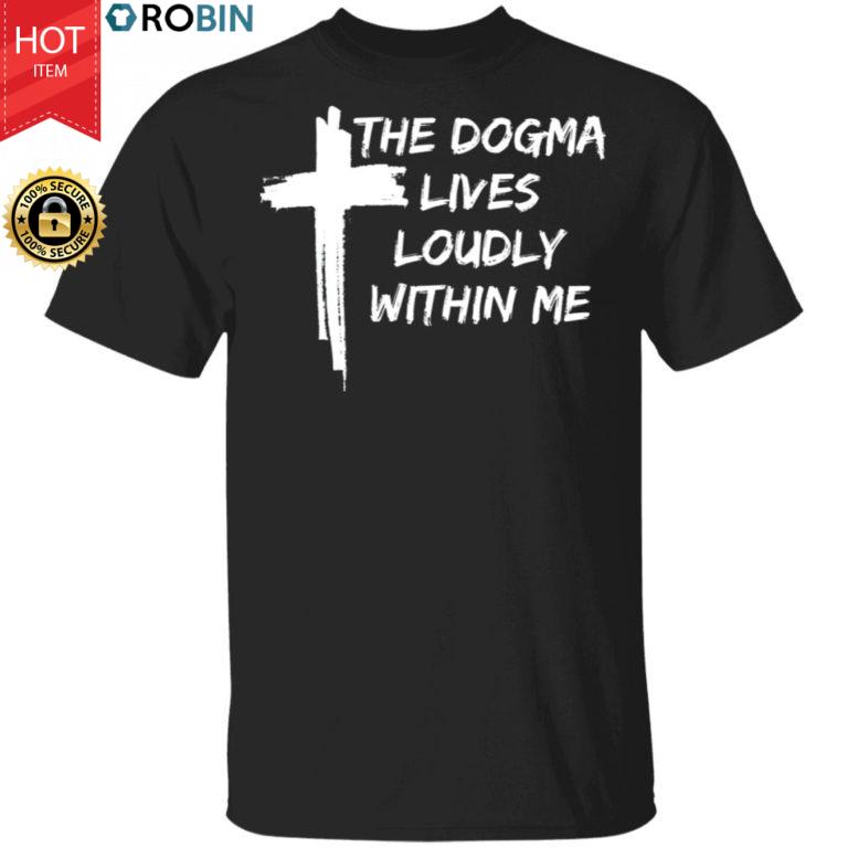 Cross The Dogma Lives Loudly Within Me shirt, long sleeve