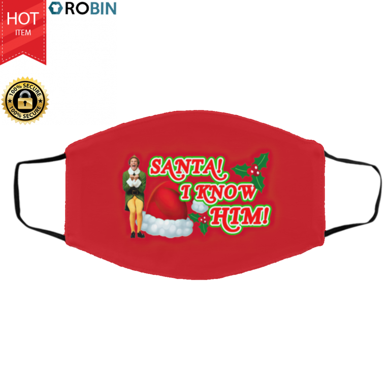 Santa! I Know Him! Face Mask