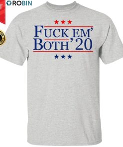 Fuck Em Both 20 Shirt