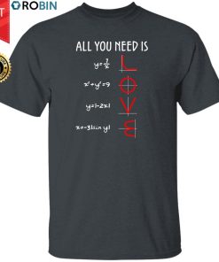 All You Need Is Love Math Shirt