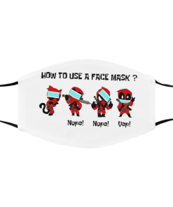 Deadpool How To Use A Face Mask Nope Nope Nope Face Mask
