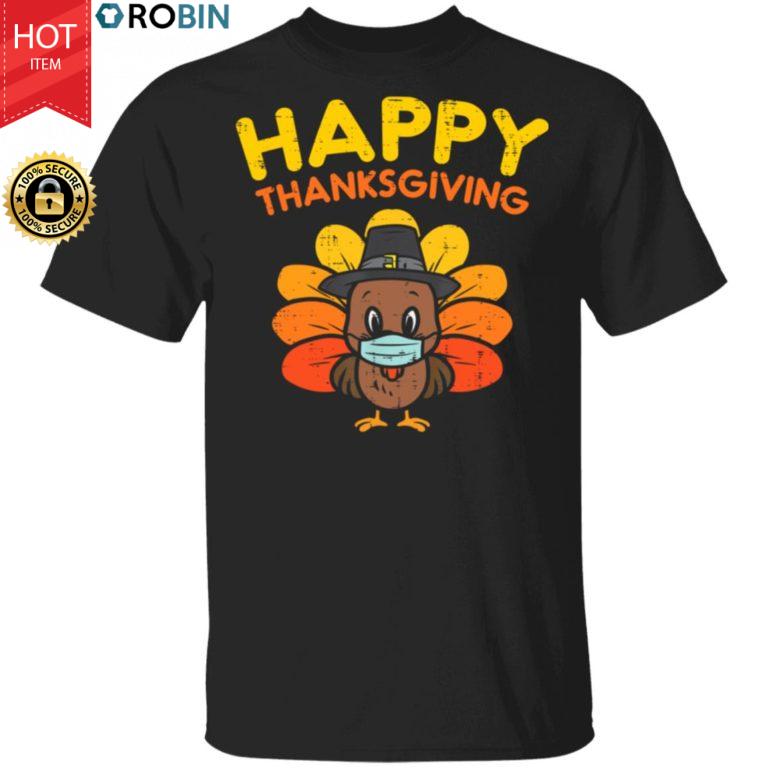 Happy Thanksgiving Turkey Funny Quarantine Gift Shirt