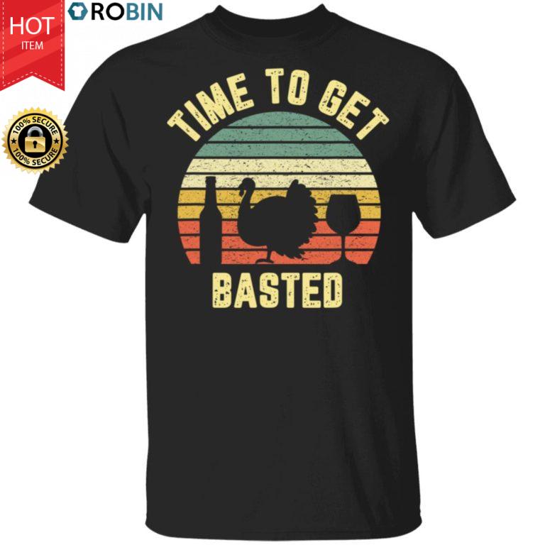 Thanksgiving Retro Turkey Wine Time To Get Basted Vintage Shirt