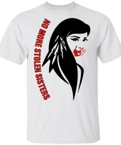 No More Stolen Sisters Shirt