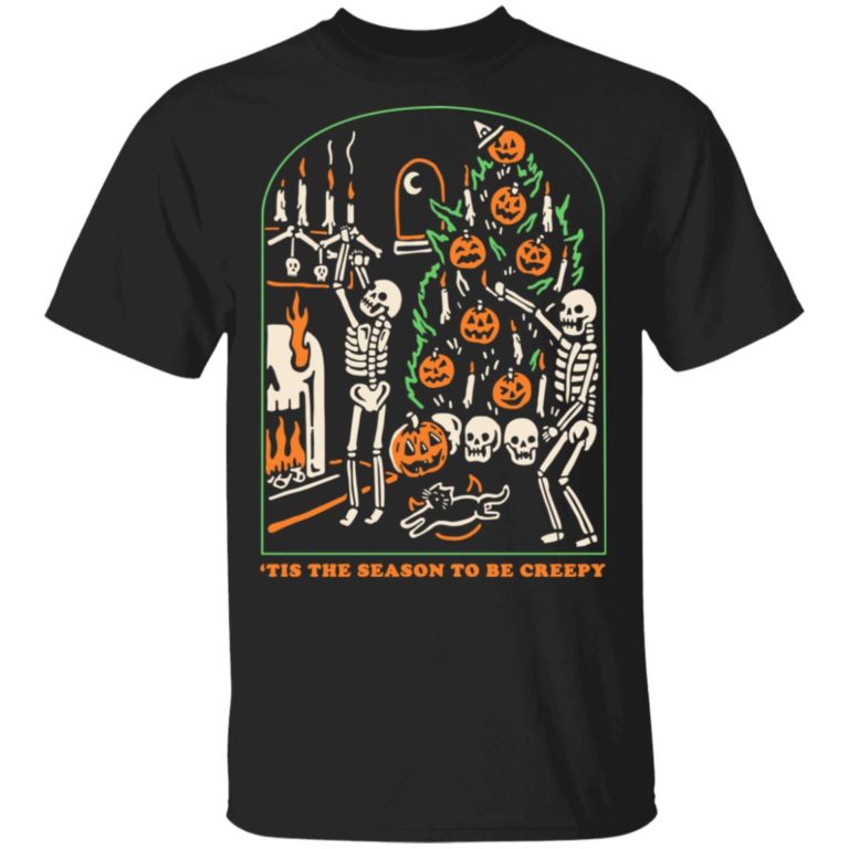 ‘Tis The Season To Be Creepy Shirt