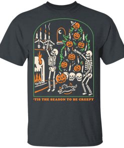 ‘Tis The Season To Be Creepy Shirt