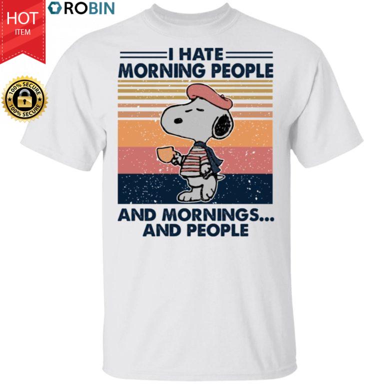 Snoopy I Hate Morning People And Mornings And People Vintage