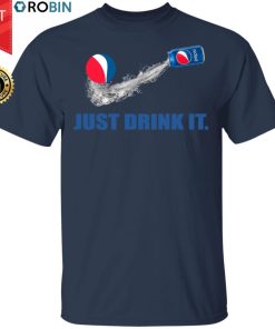 Just Drink It Pepsi
