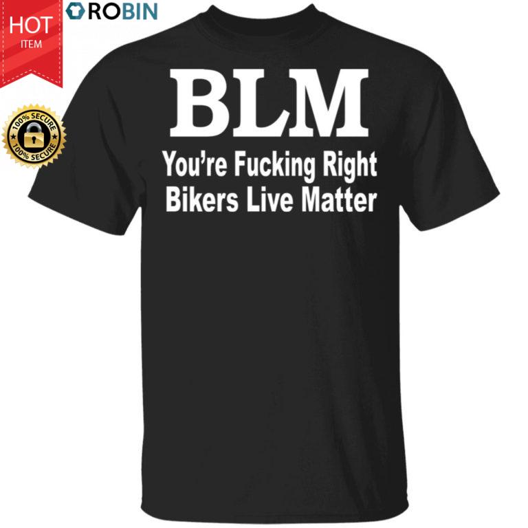 Lee Keltner BLM Your’re Fucking Right Biker Live Matter