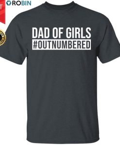 Dad Of Girl #outnumbered Shirt Dad Of Girl #outnumbered Shirt