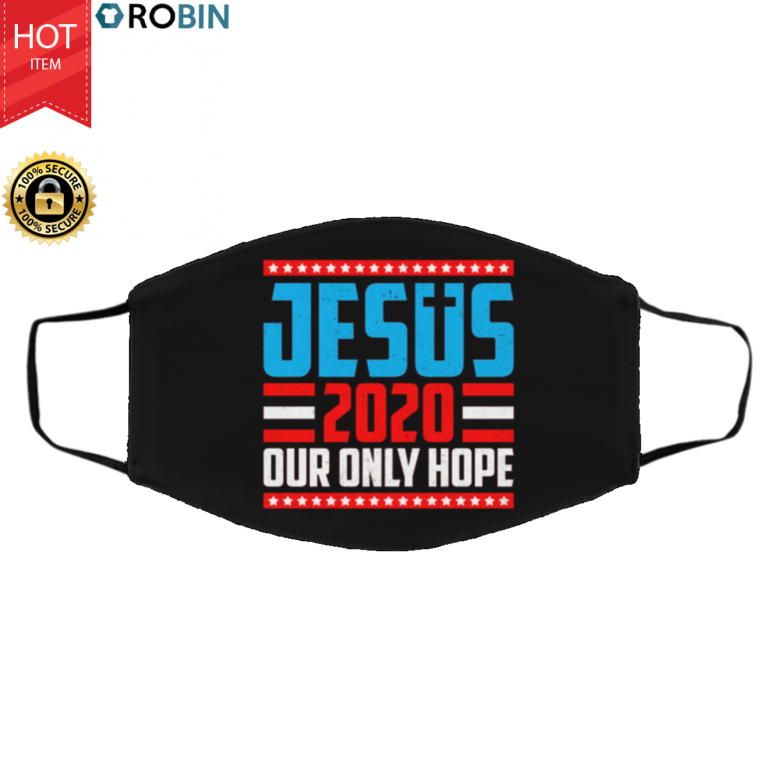 Jesus 2020 Our Only Hope Face Mask