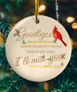 Cardinal Goodbyes Are Not Forever Decorative Ornament