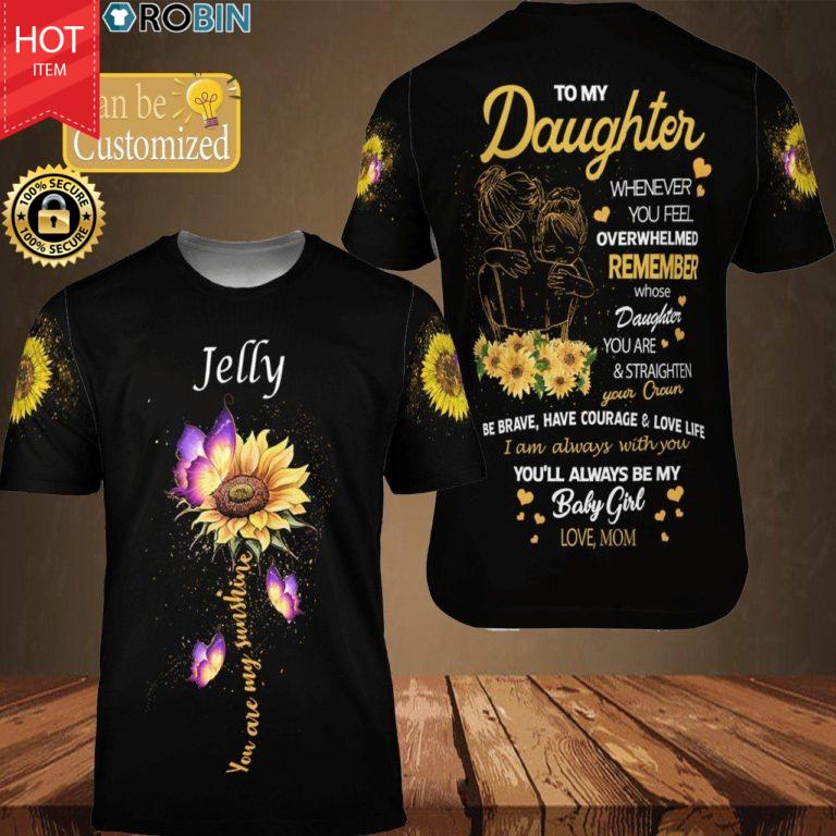 Mom To Daughter Whenever You Feel- Personalized Name All Over Print Hoodie, T Shirt
