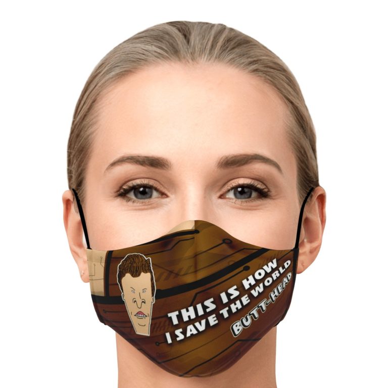 This Is How I Save The World Butt-Head Face Mask With PM2.5 Filters