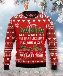 Dear Santa All I want Fat Bank Account Skinny Body Christmas Wool Sweater