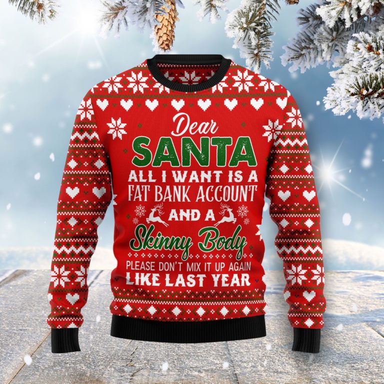 Dear Santa All I want Fat Bank Account Skinny Body Christmas Wool Sweater