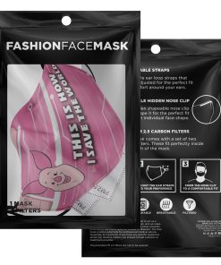 This Is How I Save The World Piglet Face Mask With PM2.5 Filters