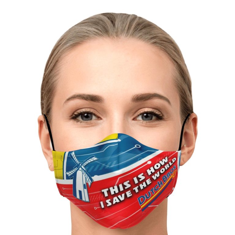 This Is How I Save The World Dutch Bros Face Mask With PM2.5 Filters
