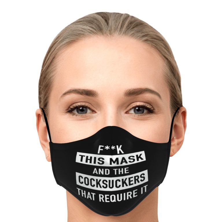 Fuck This Mask And The Cocksuckers That Require It Face Mask With PM2.5 Filter