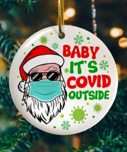 Baby It?s Covid Outside Funny Santa Wearing Mask Christmas Ceramic Ornament