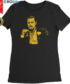 Leonardo DiCaprio Django Laughing Reaction Meme T Shirt and Hoodie