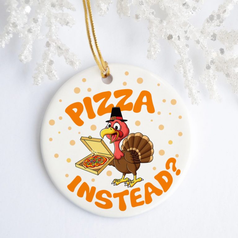 Turkey Lets Have Pizza Instead Decorative Thanksgiving Christmas Ceramic Ornament