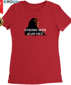 Jeffrey Lebowski – Strong Men Also Cry T Shirt and Hoodie