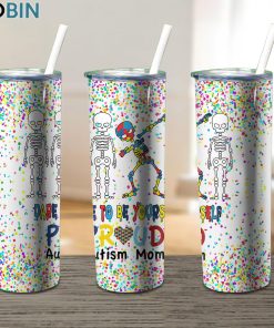 Autism Awareness Mom Yourself Proud 17oz Tumbler