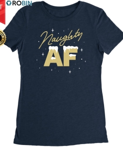 Naughty AF T Shirt and Hoodie