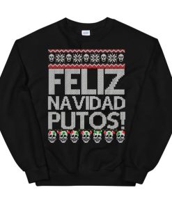 Christmas Feliz Navidad Putos Sweater Christmas Feliz Navidad Putos Sweater