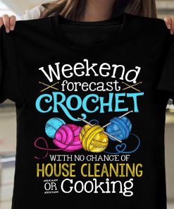 Crochet Yarn House Cleaning Cooking T Shirt