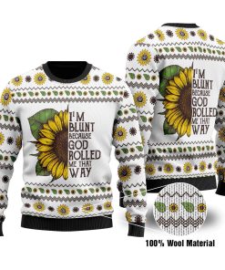 I’M Blunt Because God Rolled Me That Way Full Printed Christmas Wool Sweater