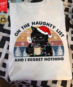 Santa Black Cat On The Naughty List And I Regret Nothing T Shirt