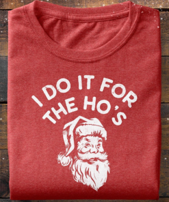 Santa Claus I Do It For The Ho's T Shirt