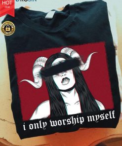 Satan Girl I Only Worship Myself T Shirt