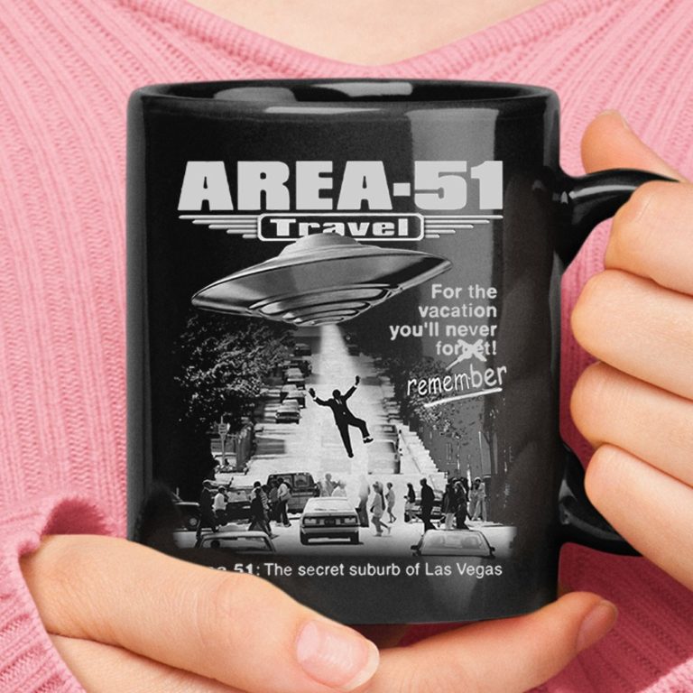 Alien Abduction Area 51 For A Vacation You Will Never Remember Mug