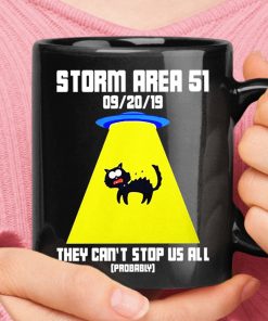 Cat Abducted Storm Area 51 They Can't Stop All Of Us Probably Mug
