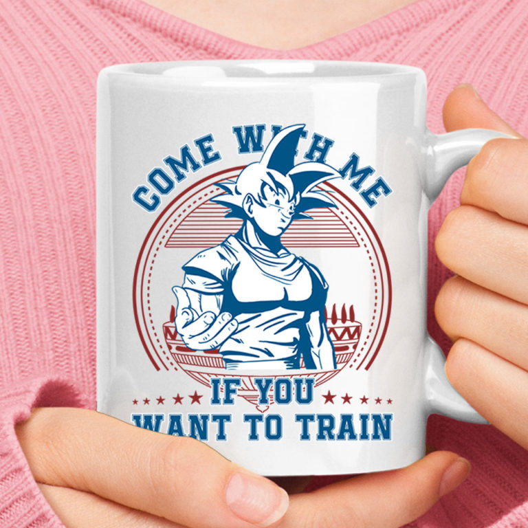 Come With Me If You Want To Train Son Goku Dragon Ball Mug