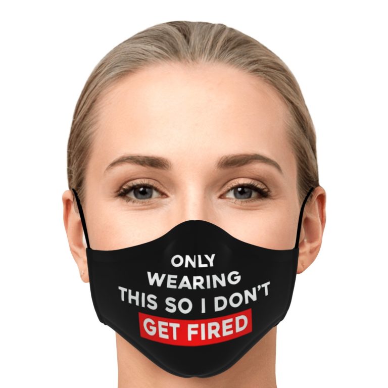 Only Wearing This So I Don't Get Fired Face Mask With PM2.5 Filter